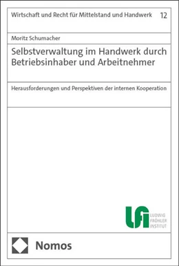 Abbildung von Schumacher | Selbstverwaltung im Handwerk durch Betriebsinhaber und Arbeitnehmer | 1. Auflage | 2024 | 12 | beck-shop.de