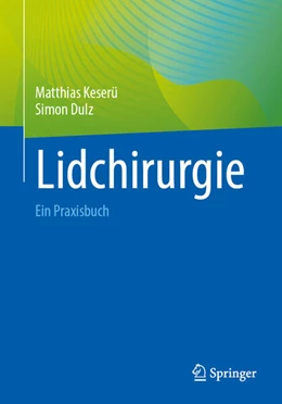 Abbildung von Keserü / Dulz | Lidchirurgie | 1. Auflage | 2025 | beck-shop.de