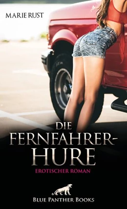 Abbildung von Rust | Die FernfahrerHure | Erotischer Roman | 1. Auflage | 2024 | beck-shop.de