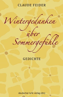Abbildung von Feider | Wintergedanken über Sommergefühle | 1. Auflage | 2025 | beck-shop.de