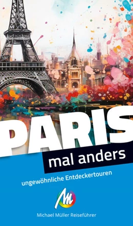 Abbildung von Holzer | MICHAEL MÜLLER Reiseführer Paris - mal anders | 1. Auflage | 2024 | beck-shop.de