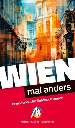Abbildung von Weibrecht | Wien - mal anders. MICHAEL MÜLLER REISEFÜHRER | 1. Auflage | 2024 | beck-shop.de