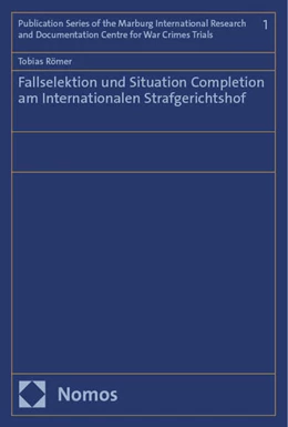 Abbildung von Römer | Fallselektion und Situation Completion am Internationalen Strafgerichtshof | 1. Auflage | 2024 | beck-shop.de