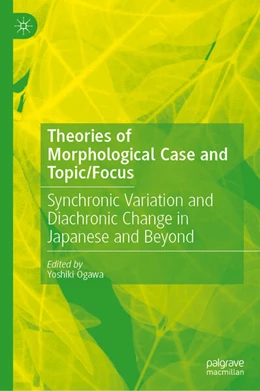 Abbildung von Ogawa | Theories of Morphological Case and Topic/Focus | 1. Auflage | 2025 | beck-shop.de