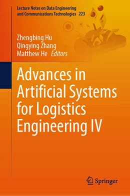 Abbildung von Hu / Zhang | Advances in Artificial Systems for Logistics Engineering IV | 1. Auflage | 2024 | 223 | beck-shop.de