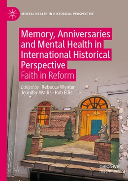 Abbildung von Wynter / Wallis | Memory, Anniversaries and Mental Health in International Historical Perspective | 1. Auflage | 2024 | beck-shop.de