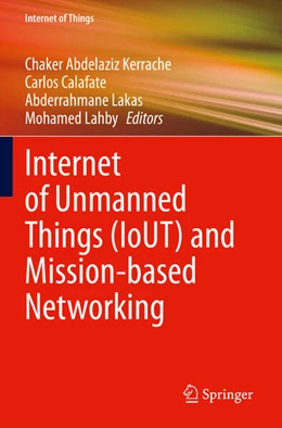 Abbildung von Kerrache / Calafate | Internet of Unmanned Things (IoUT) and Mission-based Networking | 1. Auflage | 2024 | beck-shop.de