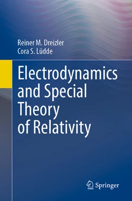 Abbildung von Dreizler / Lüdde | Electrodynamics and Special Theory of Relativity | 1. Auflage | 2025 | beck-shop.de