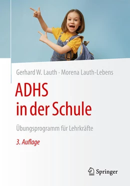 Abbildung von Lauth / Lauth-Lebens | ADHS in der Schule | 3. Auflage | 2025 | beck-shop.de