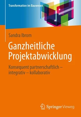 Abbildung von Ibrom | Ganzheitliche Projektabwicklung | 2. Auflage | 2025 | beck-shop.de