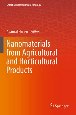 Abbildung von Husen | Nanomaterials from Agricultural and Horticultural Products | 1. Auflage | 2024 | beck-shop.de