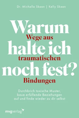 Abbildung von Skeen | Warum halte ich noch fest? - Wege aus traumatischen Bindungen | 1. Auflage | 2024 | beck-shop.de