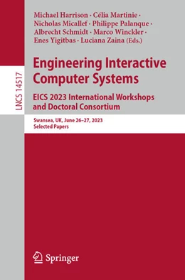 Abbildung von Harrison / Martinie | Engineering Interactive Computer Systems. EICS 2023 International Workshops and Doctoral Consortium | 1. Auflage | 2024 | beck-shop.de