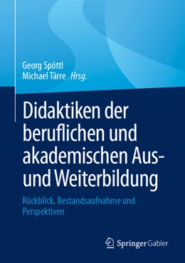 Abbildung von Spöttl / Tärre | Didaktiken der beruflichen und akademischen Aus- und Weiterbildung | 1. Auflage | 2024 | beck-shop.de