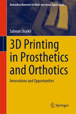 Abbildung von Shaikh | 3D Printing in Prosthetics and Orthotics | 1. Auflage | 2024 | beck-shop.de