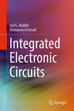 Abbildung von Atallah / Ismail | Integrated Electronic Circuits | 1. Auflage | 2024 | beck-shop.de