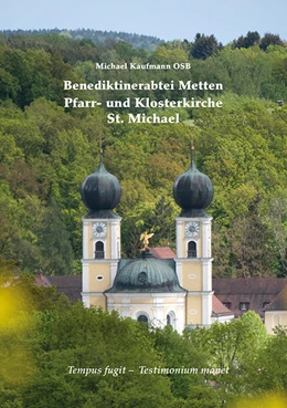Abbildung von Kaufmann | Benediktinerabtei Metten - Pfarr- und Klosterkirche St. Michael | 1. Auflage | 2024 | beck-shop.de