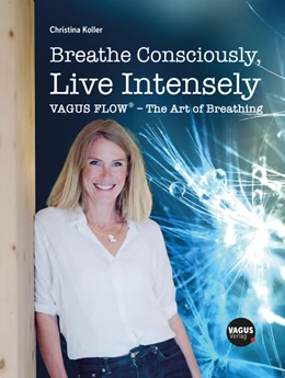 Abbildung von Koller | Breathe Consciously, Live Intensely | 1. Auflage | 2024 | beck-shop.de
