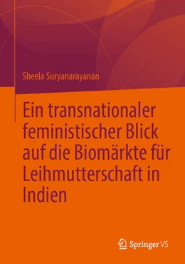 Abbildung von Suryanarayanan | Ein transnationaler feministischer Blick auf die Biomärkte für Leihmutterschaft in Indien | 1. Auflage | 2025 | beck-shop.de