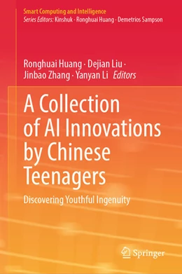 Abbildung von Huang / Liu | A Collection of AI Innovations by Chinese Teenagers | 1. Auflage | 2024 | beck-shop.de