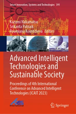 Abbildung von Nakamatsu / Patnaik | Advanced Intelligent Technologies and Sustainable Society | 1. Auflage | 2024 | beck-shop.de