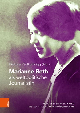 Abbildung von Goltschnigg | Marianne Beth als weltpolitische Journalistin | 1. Auflage | 2024 | beck-shop.de