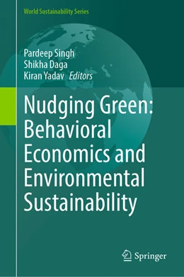 Abbildung von Singh / Daga | Nudging Green: Behavioral Economics and Environmental Sustainability | 1. Auflage | 2024 | beck-shop.de