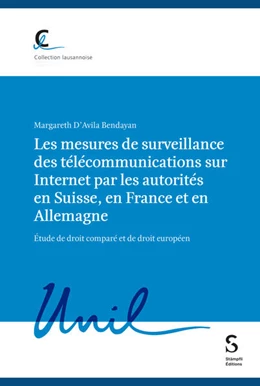 Abbildung von D'Avila Bendayan | Les mesures de surveillance des télécommunications sur Internet par les autorités en Suisse, en France et en Allemagne, étude de droit comparé et de droit européen | 1. Auflage | 2024 | beck-shop.de