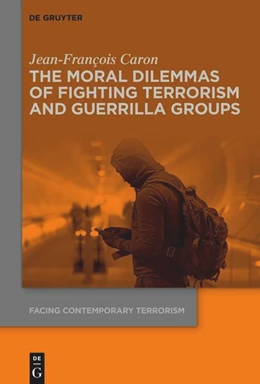 Abbildung von Caron | The Moral Dilemmas of Fighting Terrorism and Guerrilla Groups | 1. Auflage | 2024 | 2 | beck-shop.de