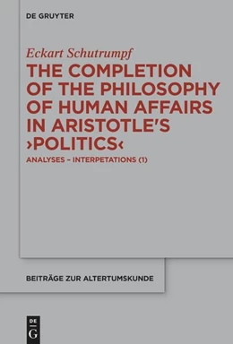 Abbildung von Schutrumpf | The Completion of the Philosophy of Human Affairs in Aristotle's ›Politics‹ | 1. Auflage | 2025 | 425 | beck-shop.de