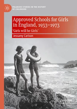 Abbildung von Carlson | Approved Schools for Girls in England, 1933-1973 | 1. Auflage | 2024 | beck-shop.de