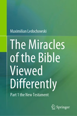 Abbildung von Ledochowski | The Miracles of the Bible Viewed Differently | 1. Auflage | 2024 | beck-shop.de