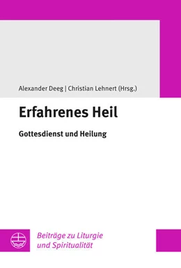 Abbildung von Deeg / Lehnert | Erfahrenes Heil | 1. Auflage | 2024 | beck-shop.de