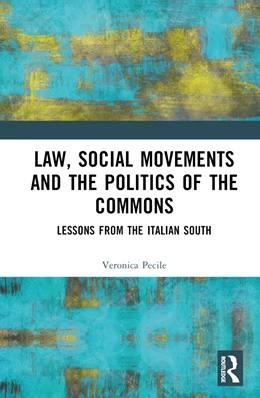 Abbildung von Pecile | Law, Social Movements and the Politics of the Commons | 1. Auflage | 2025 | beck-shop.de