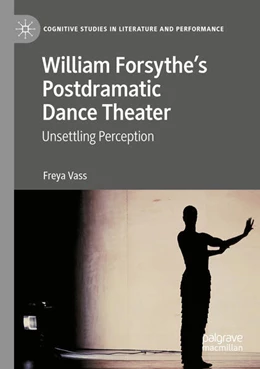 Abbildung von Vass | William Forsythe's Postdramatic Dance Theater | 1. Auflage | 2024 | beck-shop.de