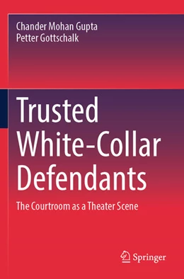 Abbildung von Gottschalk / Gupta | Trusted White-Collar Defendants | 1. Auflage | 2024 | beck-shop.de