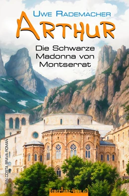 Abbildung von Rademacher | ARTHUR - Die Schwarze Madonna von Montserrat | 1. Auflage | 2024 | beck-shop.de