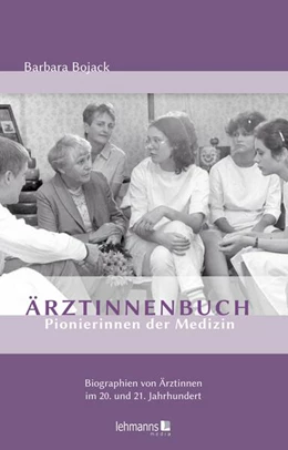Abbildung von Bojack | Ärztinnenbuch - Pionierinnen der Medizin | 1. Auflage | 2024 | beck-shop.de