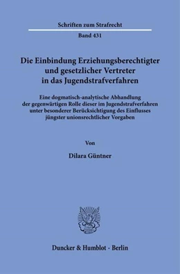 Abbildung von Güntner | Die Einbindung Erziehungsberechtigter und gesetzlicher Vertreter in das Jugendstrafverfahren | 1. Auflage | 2024 | beck-shop.de