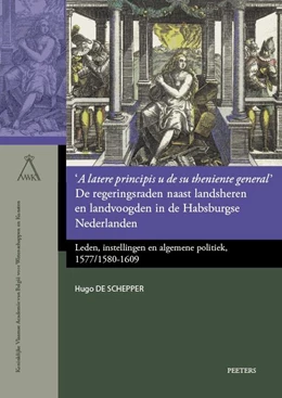 Abbildung von de Schepper | 'A latere principis u de su theniente general'. De regeringsraden naast landsheren en landvoogden in de Habsburgse Nederlanden | 1. Auflage | 2023 | beck-shop.de