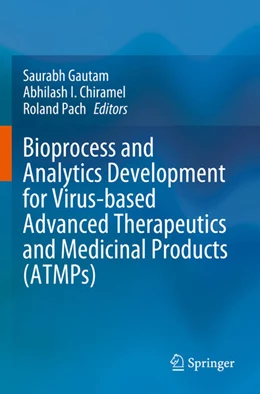 Abbildung von Gautam / Pach | Bioprocess and Analytics Development for Virus-based Advanced Therapeutics and Medicinal Products (ATMPs) | 1. Auflage | 2024 | beck-shop.de