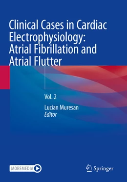 Abbildung von Muresan | Clinical Cases in Cardiac Electrophysiology: Atrial Fibrillation and Atrial Flutter | 1. Auflage | 2024 | beck-shop.de