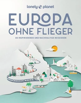 Abbildung von Planet | LONELY PLANET Bildband Europa ohne Flieger | 6. Auflage | 2024 | beck-shop.de