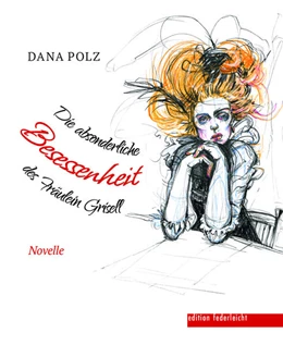 Abbildung von Polz | Die absonderliche Besessenheit des Fräulein Grisell | 1. Auflage | 2024 | beck-shop.de
