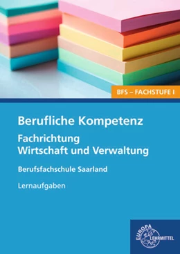 Abbildung von Kayser-Lang | Berufliche Kompetenz - BFS, Fachstufe 1, Fachrichtung Wirtschaft und Verwaltung. Lernaufgaben. Saarland | 1. Auflage | 2024 | beck-shop.de
