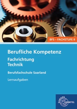 Abbildung von Kayser-Lang | Berufliche Kompetenz - BFS, Fachstufe 2, Fachrichtung Technik. Lernaufgaben. Saarland | 1. Auflage | 2024 | beck-shop.de