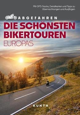 Abbildung von ?imicic / Fennel | KUNTH Abgefahren - Die schönsten Bikertouren in Europa | 3. Auflage | 2025 | beck-shop.de