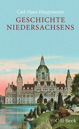 Abbildung von Hauptmeyer, Carl-Hans | Geschichte Niedersachsens | 1. Auflage | 2025 | 6555 | beck-shop.de