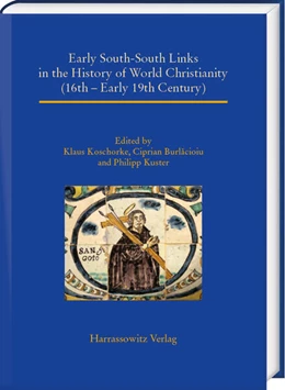 Abbildung von Koschorke / Burlacioiu | Early South-South Links in the History of World Christianity (16th – Early 19th Century) | 1. Auflage | 2024 | 38 | beck-shop.de