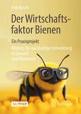 Abbildung von Busch | Der Wirtschaftsfaktor „Bienen“ – ein Praxisprojekt | 2. Auflage | 2025 | beck-shop.de